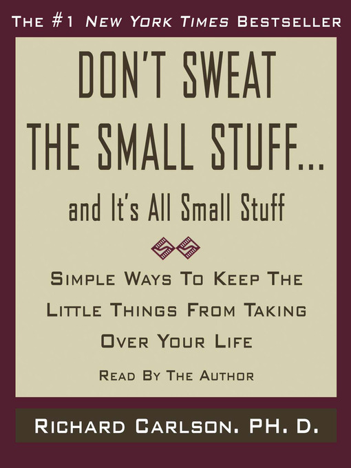 Title details for Don't Sweat the Small Stuff...And It's All Small Stuff by Richard Carlson - Available